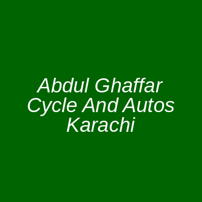 Abdul Ghaffar Cycle and Autos Karachi