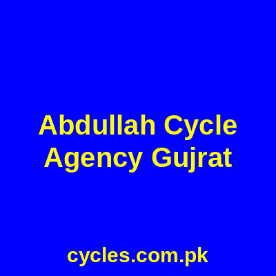 Abdullah Cycle Agency Gujrat