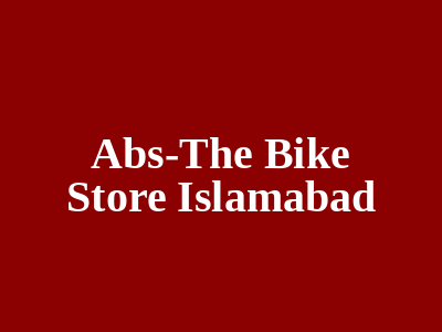 ABS-The Bike Store Islamabad
