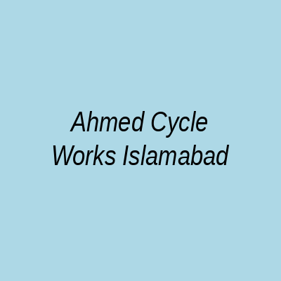 Ahmed Cycle Works Islamabad