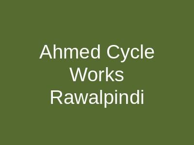 Ahmed Cycle Works Rawalpindi