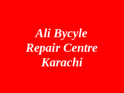 ALI Bycyle Repair Centre Karachi