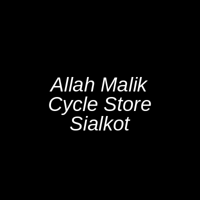 Allah Malik Cycle Store Sialkot