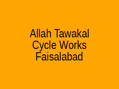 Allah Tawakal Cycle Works Faisalabad