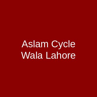 Aslam Cycle Wala Lahore
