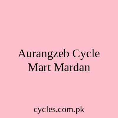 Aurangzeb Cycle Mart Mardan