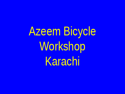 Azeem Bicycle Workshop Karachi