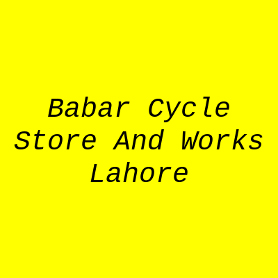 Babar Cycle Store And Works Lahore