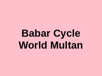 Babar Cycle World Multan
