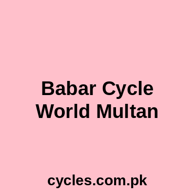 Babar Cycle World Multan