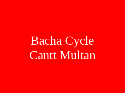 Bacha Cycle Cantt Multan