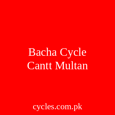 Bacha Cycle Cantt Multan