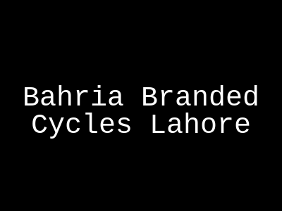 Bahria Branded Cycles Lahore
