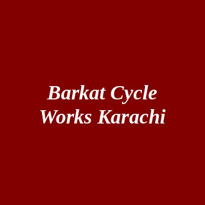 Barkat Cycle Works Karachi