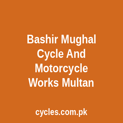 Bashir Mughal Cycle and Motorcycle Works Multan