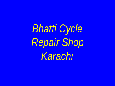 Bhatti Cycle Repair Shop Karachi