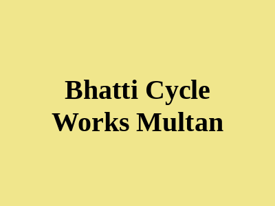 Bhatti Cycle Works Multan