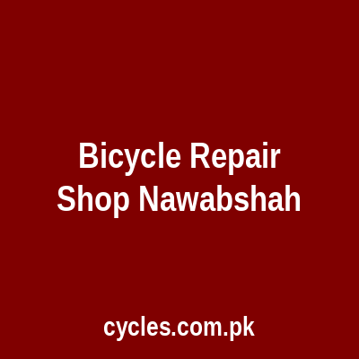Bicycle Repair Shop Nawabshah