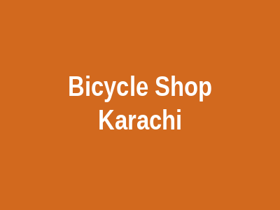 Bicycle Shop Karachi