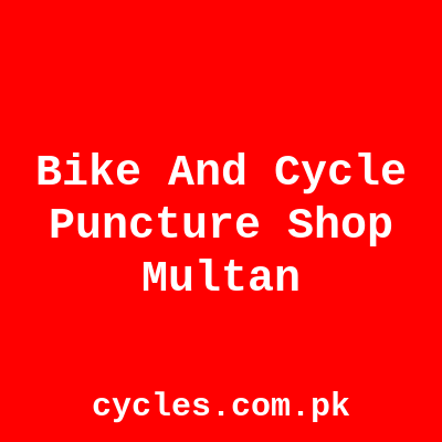 Bike and Cycle Puncture Shop Multan