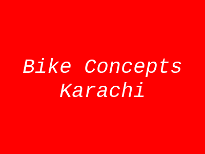 Bike Concepts Karachi