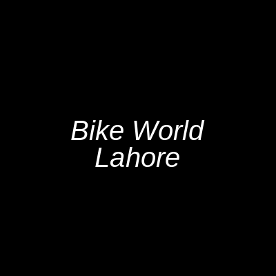 Bike World Lahore
