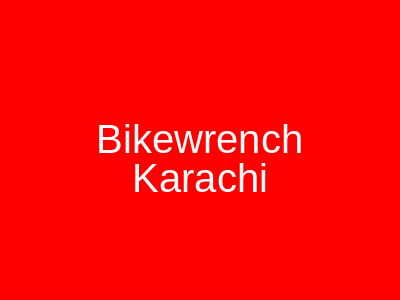 Bikewrench Karachi