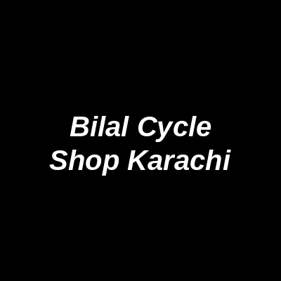 BILAL CYCLE SHOP KARACHI