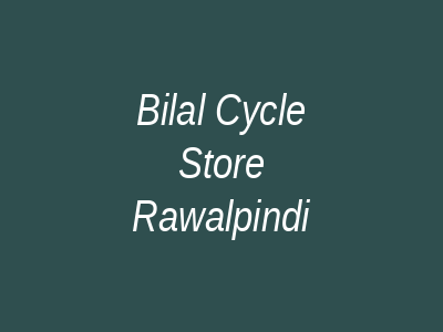 Bilal Cycle Store Rawalpindi