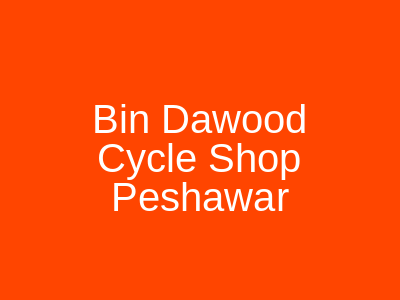 Bin Dawood Cycle Shop Peshawar