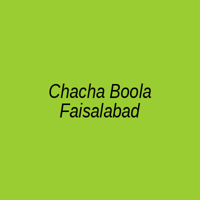 Chacha Boola Faisalabad