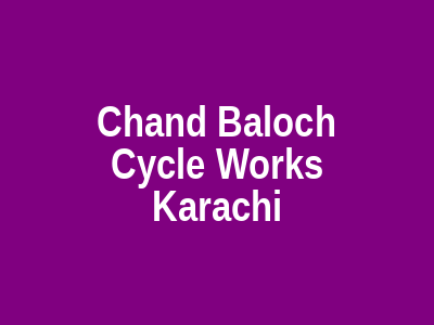 Chand Baloch Cycle Works Karachi