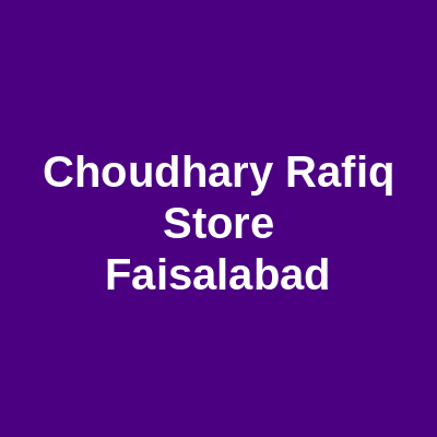 Choudhary Rafiq Store Faisalabad