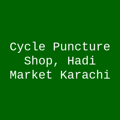 Cycle Puncture Shop, Hadi Market Karachi