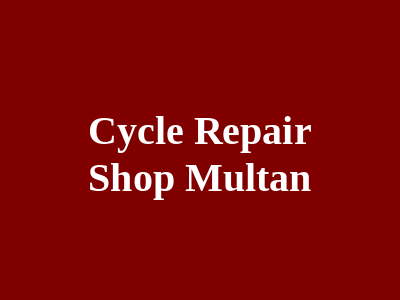 Cycle Repair Shop Multan