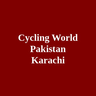 Cycling World Pakistan Karachi