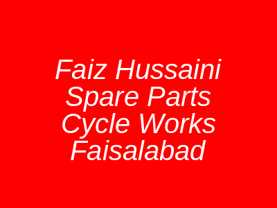 Faiz Hussaini Spare Parts Cycle Works Faisalabad