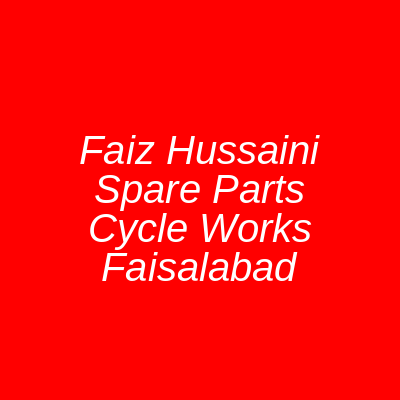 Faiz Hussaini Spare Parts Cycle Works Faisalabad