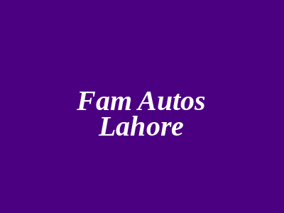 FAM Autos Lahore