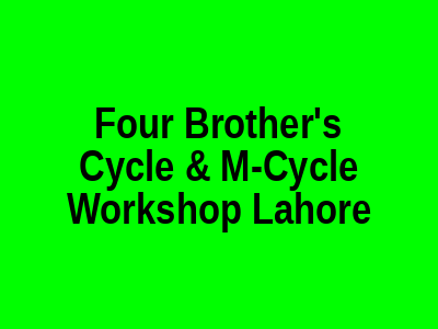 FOUR BROTHER'S CYCLE & M-CYCLE WORKSHOP LAHORE