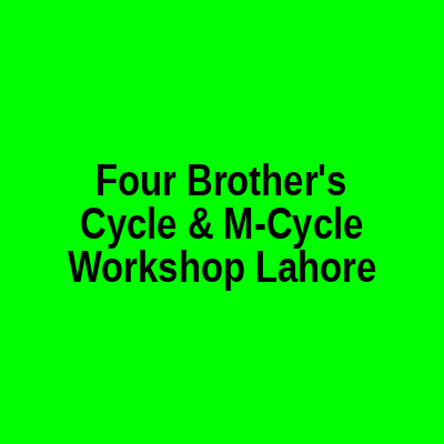 FOUR BROTHER'S CYCLE & M-CYCLE WORKSHOP LAHORE
