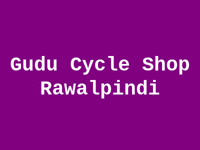 Gudu Cycle Shop Rawalpindi
