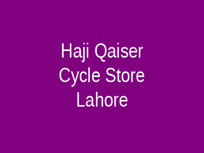Haji Qaiser Cycle Store Lahore