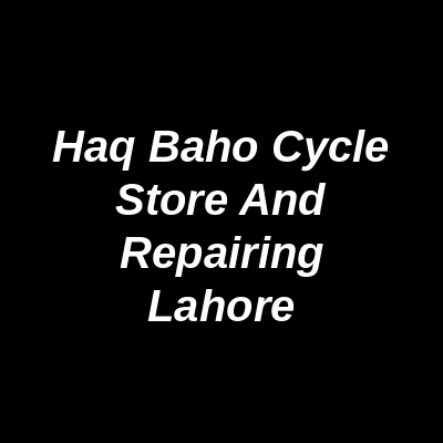 Haq Baho Cycle Store And Repairing Lahore