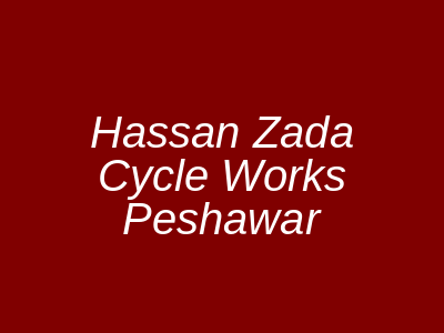 Hassan Zada Cycle Works Peshawar