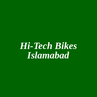 Hi-Tech Bikes Islamabad