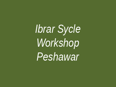 Ibrar Cycle Workshop Peshawar