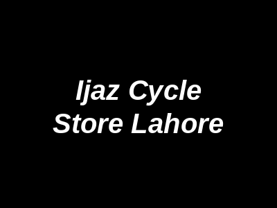 Ijaz Cycle Store