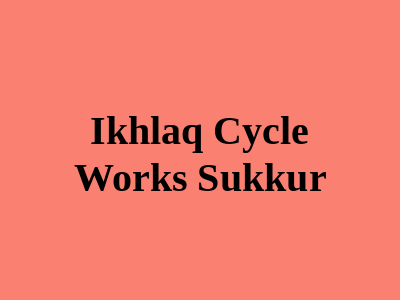 Ikhlaq Cycle Works Sukkur