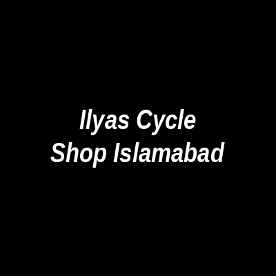 Ilyas Cycle Shop Islamabad